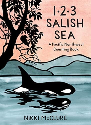 McClure, Nikki - 1, 2, 3 Salish Sea: A Pacific Northwest Counting Book - Hardcover
