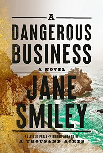 A Dangerous Business: A novel - Smiley, Jane - Hardcover