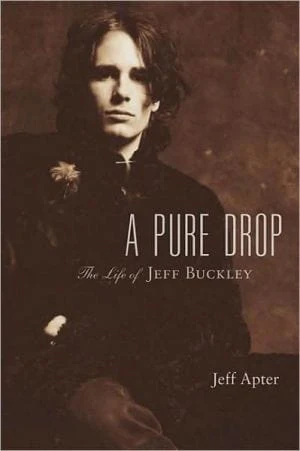 Apter, Jeff - A Pure Drop: The Life of Jeff Buckley - Hardcover