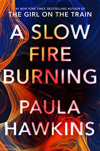 A Slow Fire Burning: A Novel - Hardcover