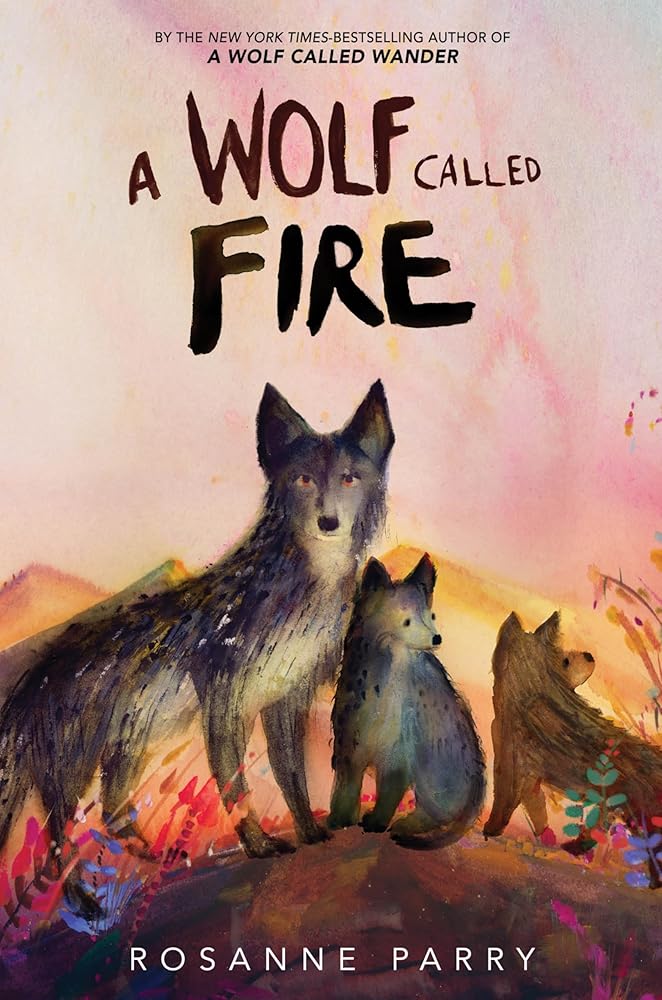 A Wolf Called Fire: A Voice of the Wilderness Novel by Rosanne Parry, Mónica Armiño - Paperback