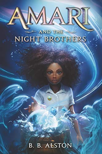 Amari and the Night Brothers (Supernatural Investigations, 1) - Alston, B B - Hardcover