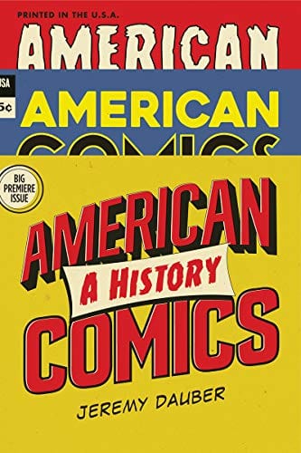 American Comics: A History -Dauber, Jeremy - Hardcover