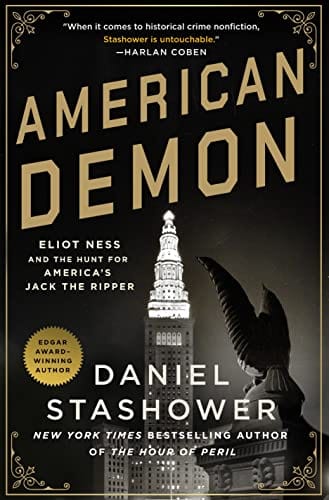 American Demon: Eliot Ness and the Hunt for America's Jack the Ripper - Stashower, Daniel - Hardcover