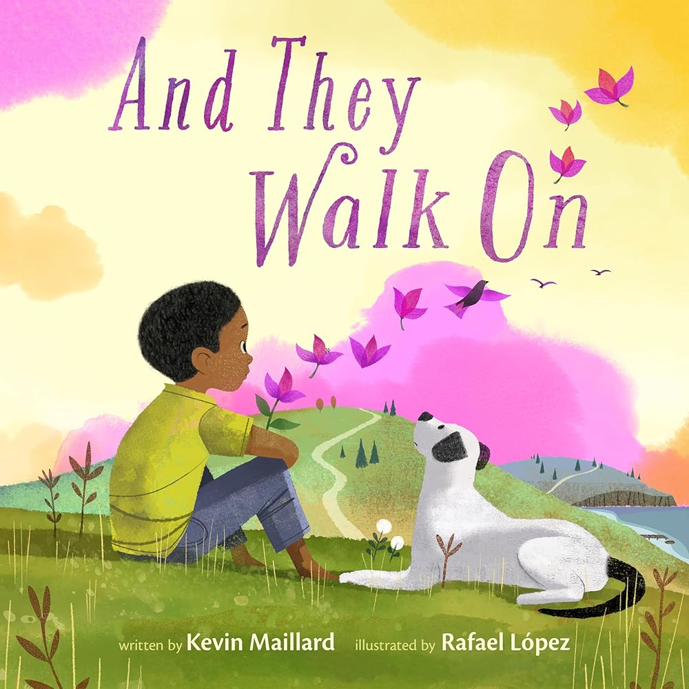 And They Walk On by Kevin Maillard, Rafael López
