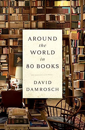 Around the World in 80 Books - Damrosch, David - Hardcover