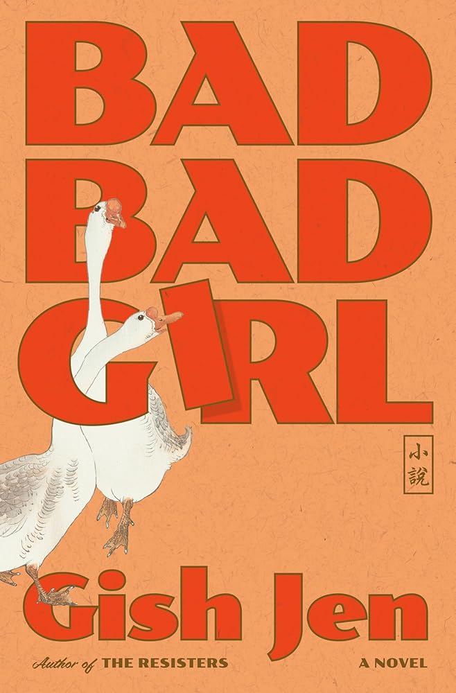 Bad Bad Girl: A Novel by Gish Jen