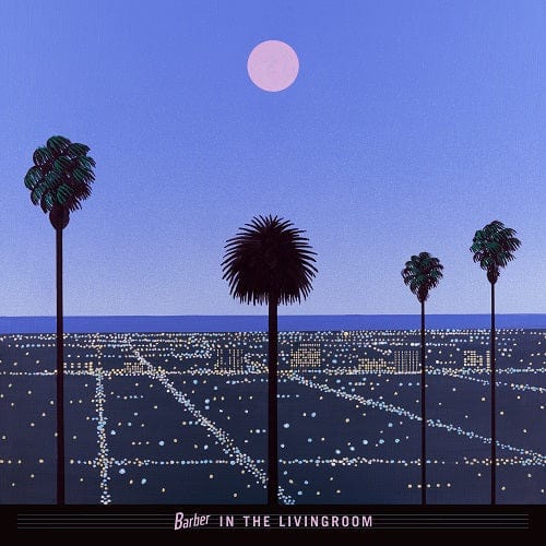 Barber in the Livingroom - Moon & Palms LP NEW