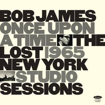 Bob James - Once Upon A Time: The Lost 1965 New York Studio Sessions LP NEW RSD DROPS 20