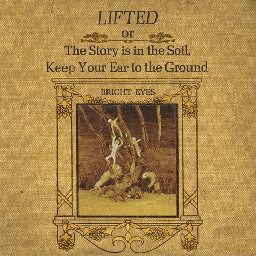 Bright Eyes - LIFTED or The Story Is in the Soil, Keep Your Ear to The Ground 2LP NEW