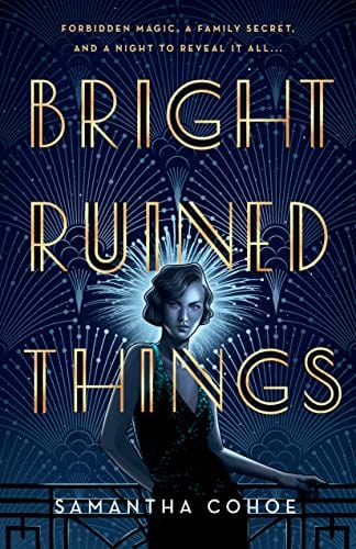 Bright Ruined Things -Cohoe, Samantha - Hardcover