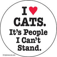 Button-I (heart) cats. It's people I can't stand.
