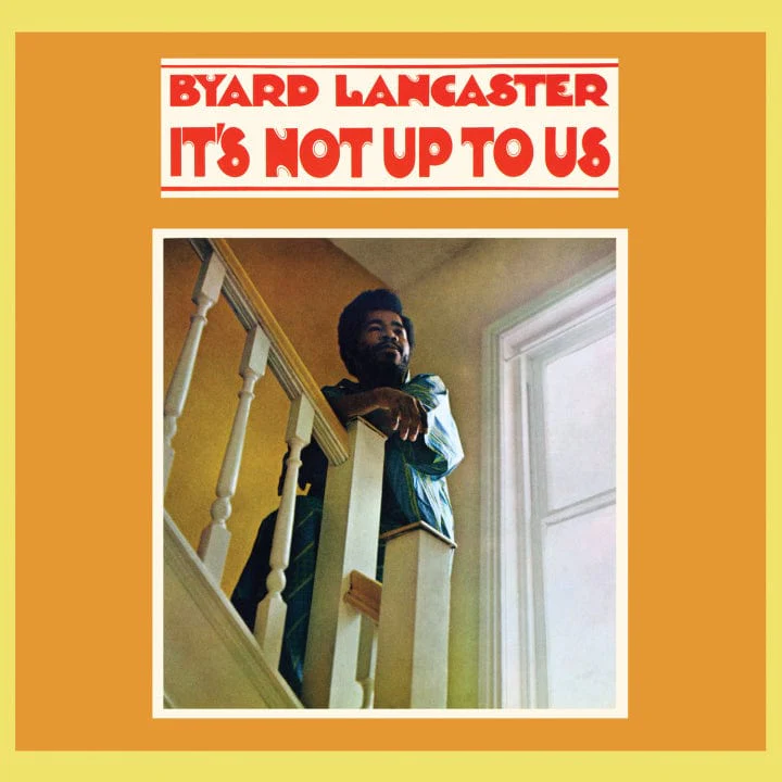 Byard Lancaster - It's Not Up To Us LP NEW