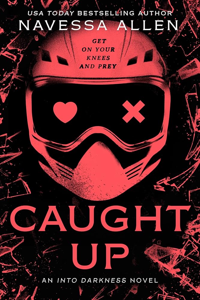 Caught Up: Into Darkness Trilogy (Into Darkness Series) by Navessa Allen