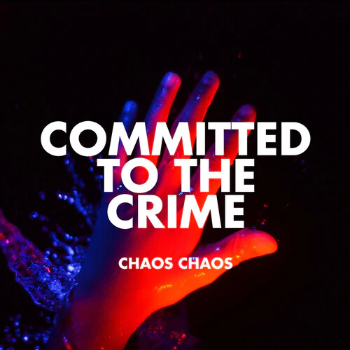 Chaos Chaos - Committed To The Crime LP NEW