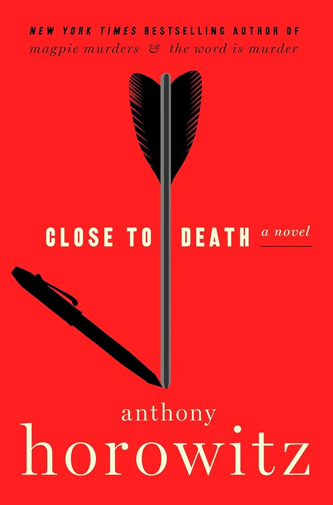 Close to Death: A Novel (A Hawthorne and Horowitz Mystery, 5) by Anthony Horowitz - Hardcover