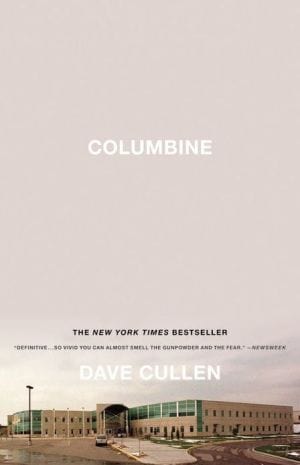 Columbine ISBN 9780446546928 edition by Cullen, Dave (2010) Paperback - Paperback