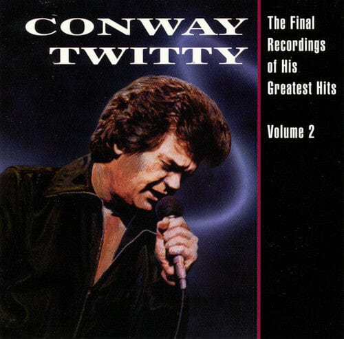 Conway Twitty - The Final Recordings Of His Greatest Hits, Vol. 2 LP NEW