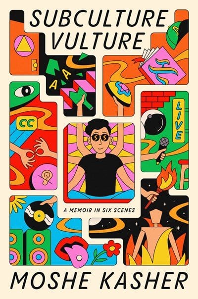 Subculture Vulture: A Memoir in Six Scenes - Kasher, Moshe - Hardcover
