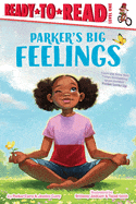 Parker's Big Feelings: Ready-To-Read Level 1 (A Parker Curry Book) - Paperback