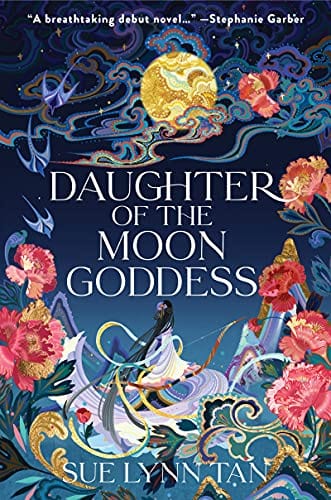 Daughter of the Moon Goddess: A Novel - Tan, Sue Lynn - Hardcover