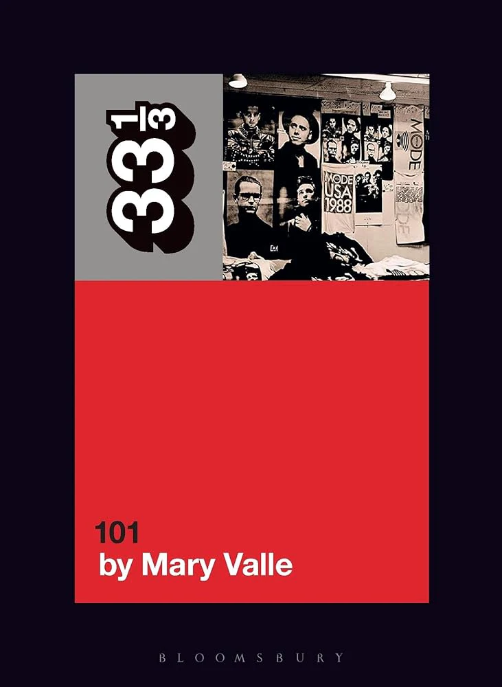 Depeche Mode's 101 (33 1/3) by Mary Valle