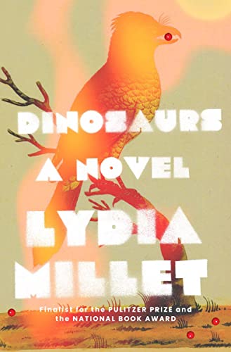 Dinosaurs: A Novel - Hardcover