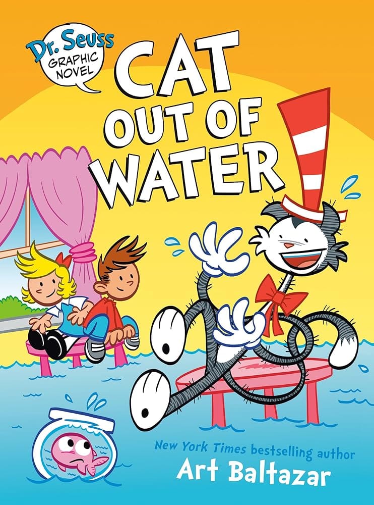 Dr. Seuss Graphic Novel: Cat Out of Water: A Cat in the Hat Story (Dr. Seuss Graphic Novels) by Art Baltazar