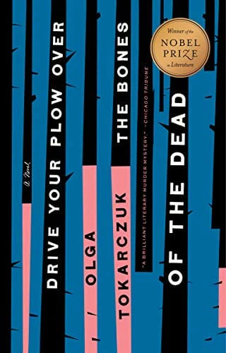Drive Your Plow Over the Bones of the Dead: A Novel  - Paperback