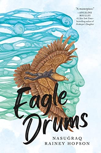 Eagle Drums - Hopson, Nasuġraq Rainey - Hardcover
