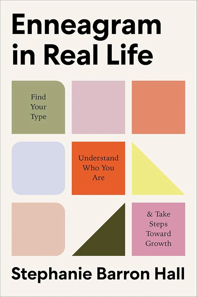 Enneagram in Real Life: Find Your Type, Understand Who You Are, and Take Steps Toward Growth (EnneagramIRL, 1) by Stephanie Barron Hall