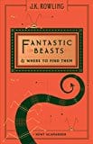 Fantastic Beasts and Where to Find Them - Hardcover