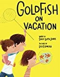 Goldfish on Vacation - Lloyd-Jones, Sally