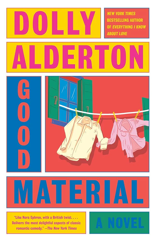 Good Material: A Read with Jenna Pick: A Novel by Dolly Alderton - Paperback