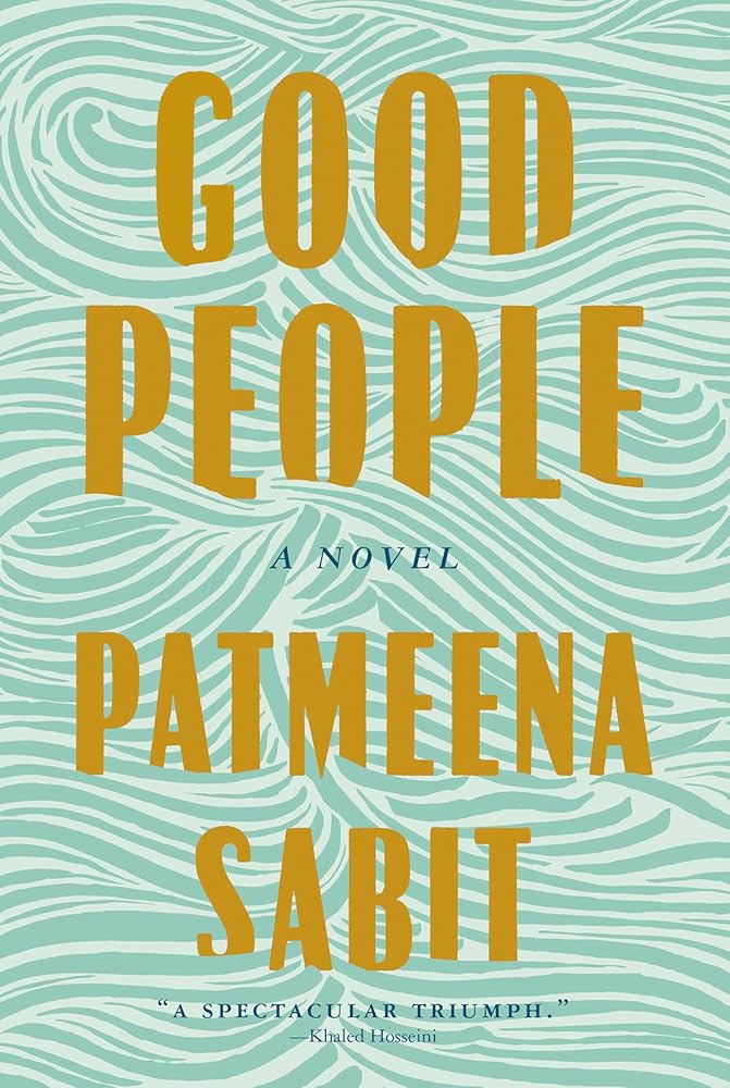 Good People: A Novel by Patmeena Sabit
