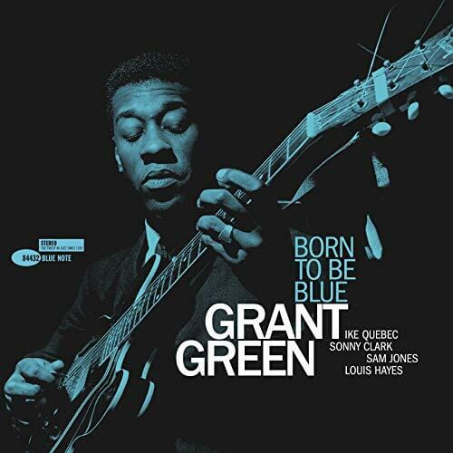 Grant Green - Born To Be Blue LP NEW Blue Note Tone Poet Series]