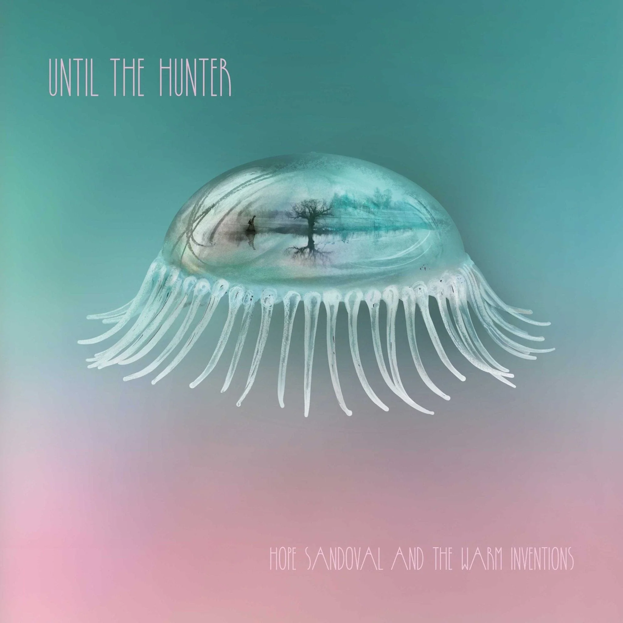 Hope Sandoval & The Warm Inventions - Until The Hunter LP NEW