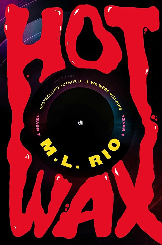 Hot Wax: A Novel by M.L. Rio