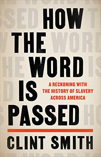 How the Word Is Passed: A Reckoning with the History of Slavery Across America - Hardcover