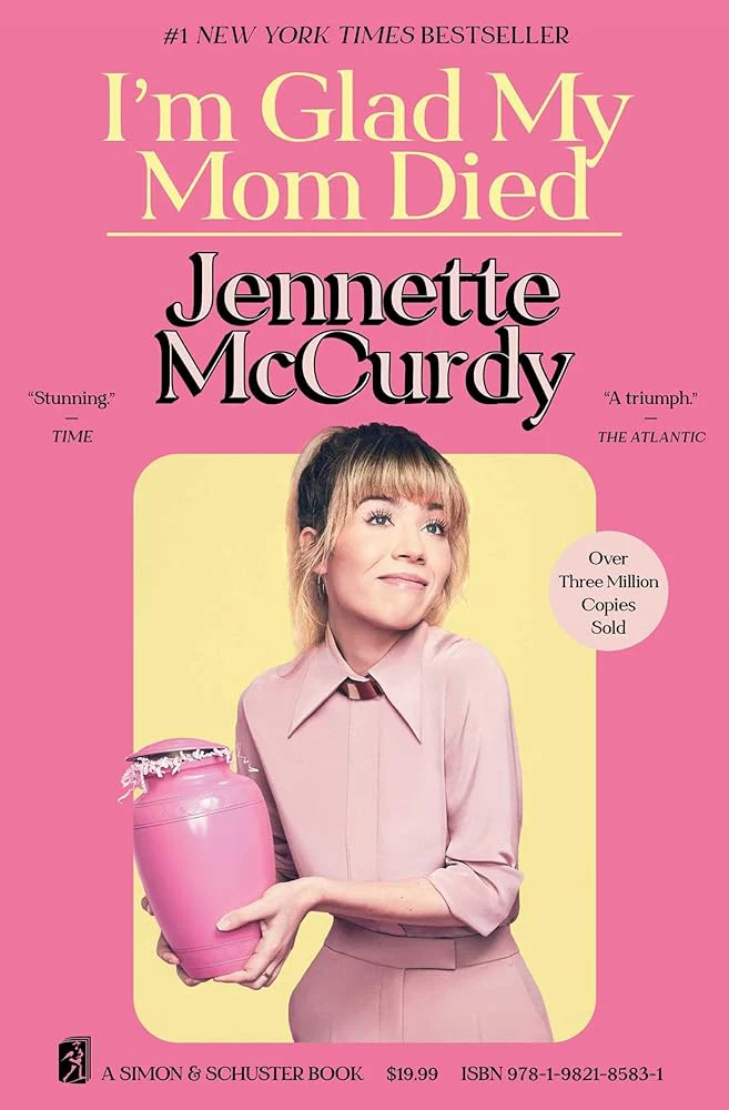 I'm Glad My Mom Died by Jennette McCurdy - Paperback