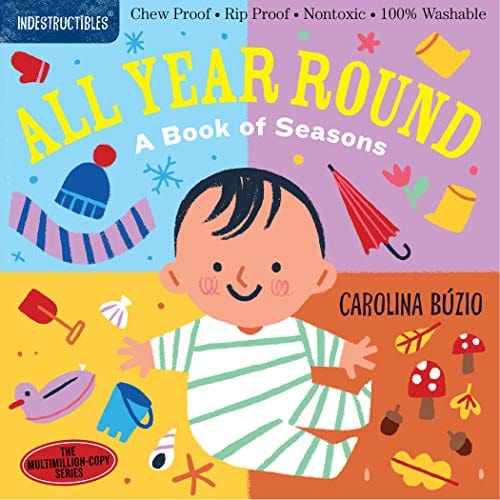 Indestructibles: All Year Round: Chew Proof · Rip Proof · Nontoxic · 100% Washable (Book for Babies, Newborn Books, Safe to Chew)  - Paperback