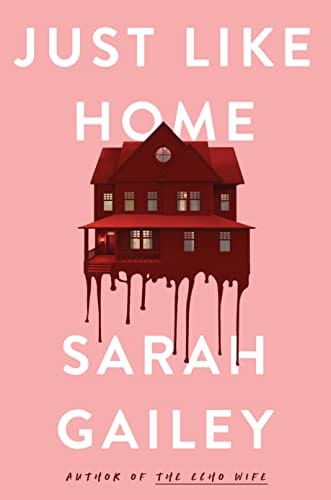 Just Like Home - Gailey, Sarah - Hardcover