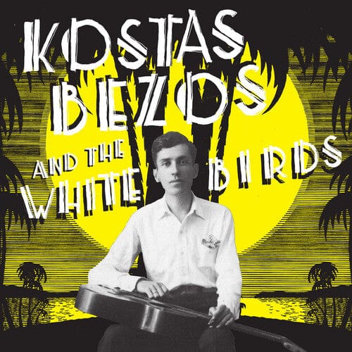Kostas Bezos - Kostas Bezos & the White Birds LP NEW