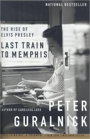 Last Train to Memphis: The Rise of Elvis Presley  - Paperback