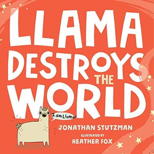 Llama Destroys the World (A Llama Book, 1) - Hardcover