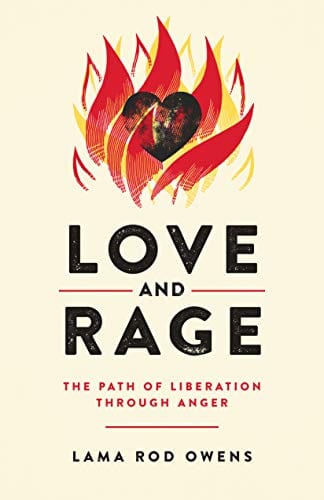 Love and Rage: The Path of Liberation through Anger  - Paperback