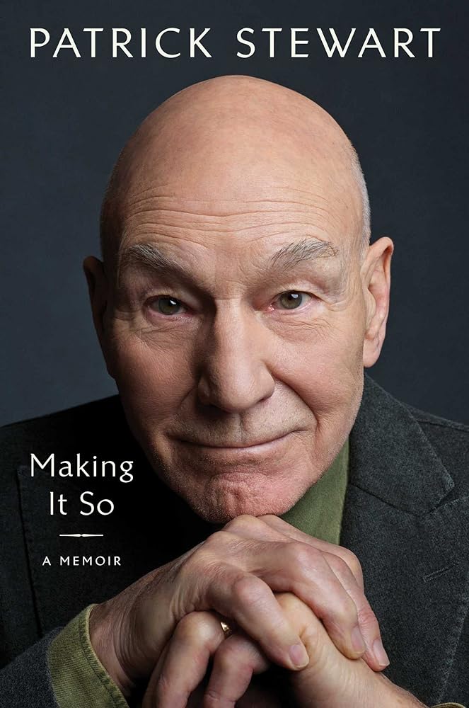 Making It So: A Memoir - Stewart, Patrick - Hardcover