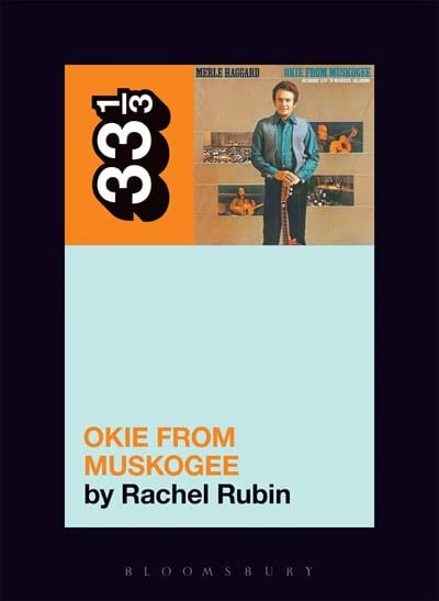 Merle Haggard's Okie from Muskogee (33 1/3, 128)  - Paperback