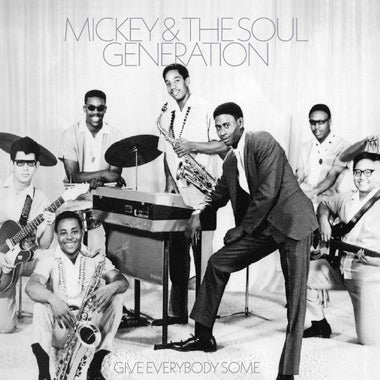 Mickey & The Soul Generation - Give Everybody Some LP NEW