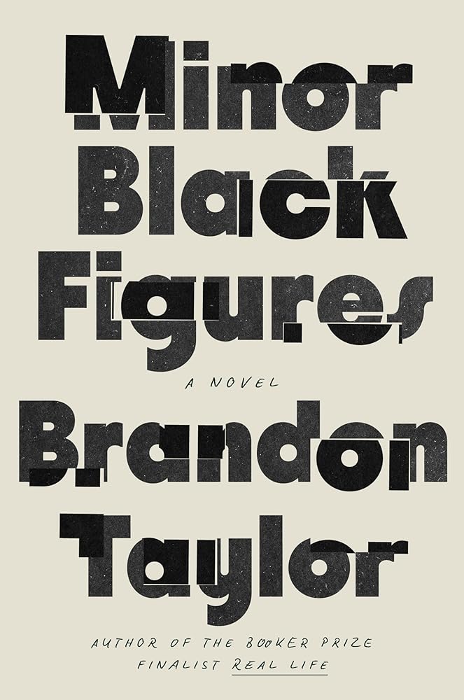 Minor Black Figures: A Novel by Brandon Taylor